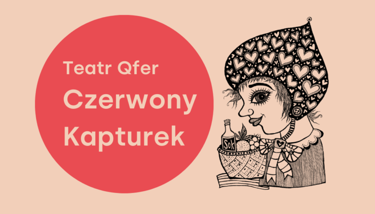 Obraz przedstawia plakat przedstawienia Teatru Qfer pod tytułem "Czerwony kapturek". Z lewej strony widać rysunkową postać kapturka.